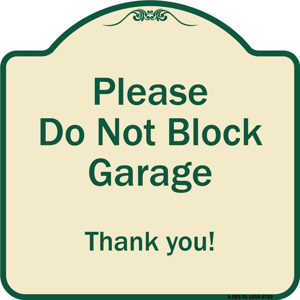 Designer Series-Please Do Not Block Garage Thank You Tan & Green, 18" x 18", TG-1818-9793
